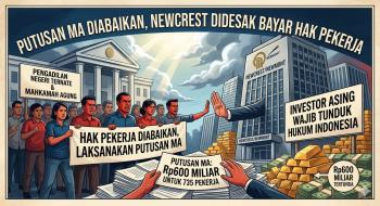 Putusan MA Diabaikan, Newcrest Didesak Bayar Rp600 Miliar Hak Pekerja